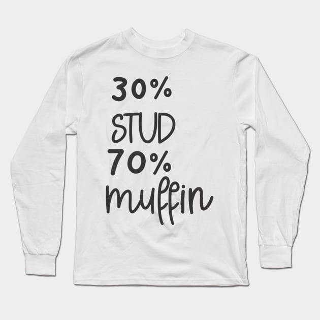 30% Stud 70% Muffin Long Sleeve T-Shirt by r.abdulazis